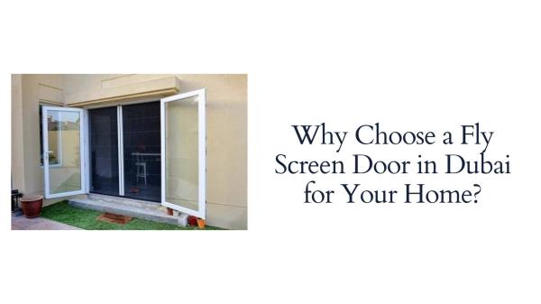 Why Choose a Fly Screen Door in Dubai for Your Home?