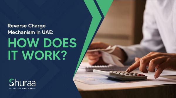 Reverse Charge Mechanism under VAT in UAE