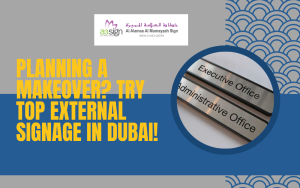 Planning a Makeover? Try Top External Signage in Dubai!