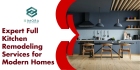 Expert Full Kitchen Remodeling Services for Modern Homes