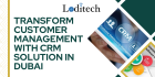 Transform Customer Management with CRM Solution in Dubai