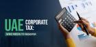 UAE Corporate Tax Registration: Who Must Register