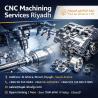 CNC Machining Services Riyadh | Tajal Khalij
