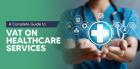 VAT on Healthcare Services in UAE | Shuraa Tax