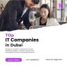 Top IT Companies in Dubai Delivering Smart Tech for Growing Businesses