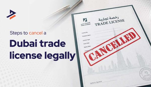 How to Cancel a Trade License in Dubai
