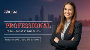 Professional License Cost in Dubai: Fees, Requirements, and Process