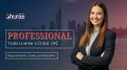 Professional License Cost in Dubai: Fees, Requirements, and Process