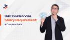 UAE Golden Visa Salary Requirement – 2026 Eligibility Guide