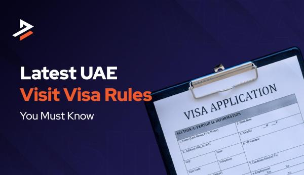 A Complete Guide to the New Visit Visa Rules in UAE