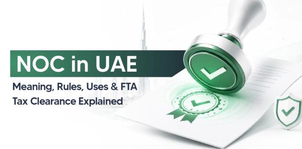 No Objection Certificate (NOC) in Dubai: Requirements, Process & Fees