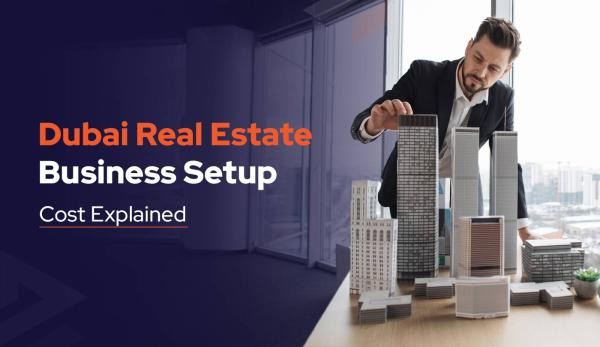 What is the cost of setting up a real estate business in Dubai