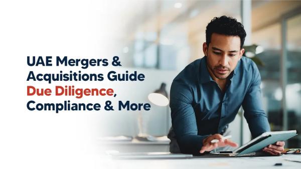 A Complete Guide to Mergers and Acquisitions in the UAE