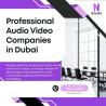 Professional Audio Video Companies in Dubai for Exceptional AV Solutions